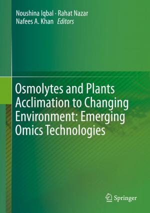Cover of the book Osmolytes and Plants Acclimation to Changing Environment: Emerging Omics Technologies by Anurag K. Agarwal