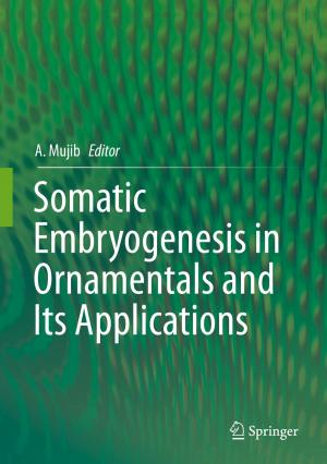 Cover of the book Somatic Embryogenesis in Ornamentals and Its Applications by Shiv Shankar Shukla, Ravindra Pandey, Parag Jain