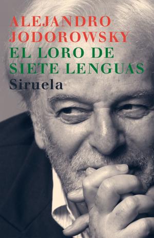 Cover of the book El loro de siete lenguas by Benjamin Moser