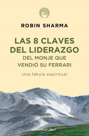 Cover of the book Las 8 claves del liderazgo del monje que vendió su Ferrari by César Vidal
