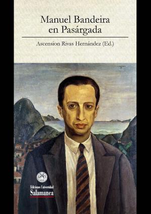 Cover of the book Manuel Bandeira en Pasárgada by Ángel PONCELA GONZÁLEZ