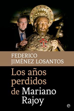 Cover of Los años perdidos de Mariano Rajoy