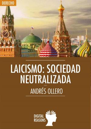 Cover of the book Laicismo: sociedad neutralizada by José Manuel Moreno Villares