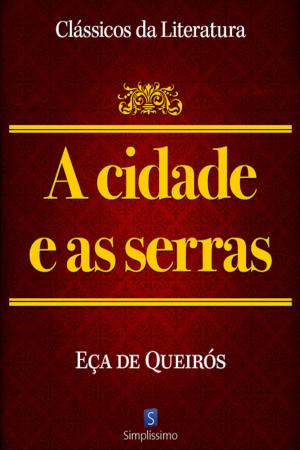 Cover of the book A Cidade E As Serras by Robert Suntzu Phd