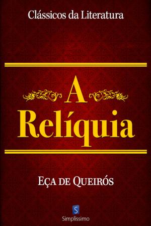Cover of the book A Relíquia by Marcus Renato De Carvalho
