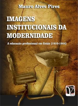 Cover of the book Imagens institucionais da modernidade: by Robert J. Mackenzie, Lisa Stanzione