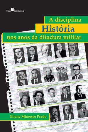 Cover of the book A disciplina História nos anos da ditadura militar by Olympio Fraga Bisnetto