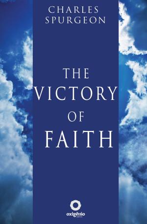 Cover of the book The Victory of Faith by R.A. Torrey