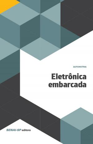 Cover of the book Eletrônica embarcada by Estebe Ormazabal Insausti, Eniceli R. Moraes Pinto