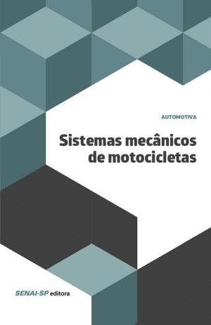 Cover of the book Sistemas mecânicos de motocicletas by Ilo da Silva Moreira