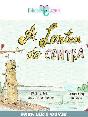 Cover of the book A Lontra do Contra by Elefante Letrado