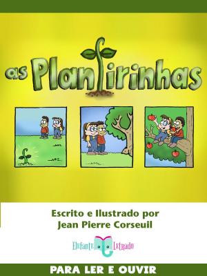 Cover of the book As Plantirinhas by Jean Pierre Corseuil