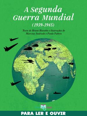 Cover of the book A Segunda Guerra Mundial (1939-1945) by Bruno Biasetto