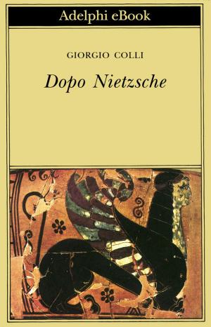 Cover of the book Dopo Nietzsche by Thomas Bernhard
