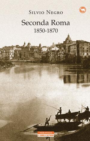Cover of the book Seconda Roma 1850-1870 by Mark Helprin