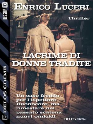 Cover of the book Lacrime di donne tradite by Claudio Costa