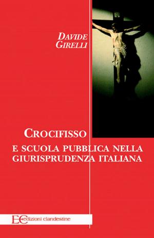 Cover of Crocifisso e scuola pubblica nella giurisprudenza italiana