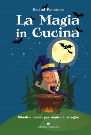Cover of the book La magia in cucina by Luciano Rizzo