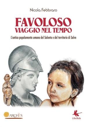 Cover of the book Favoloso viaggio nel tempo by Lucia Santucci