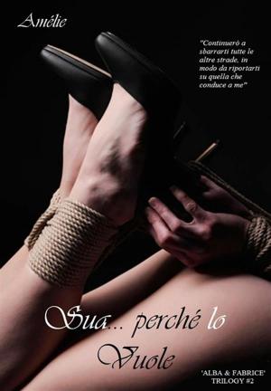 Cover of the book Sua... perché lo vuole by Nicole Bionaz