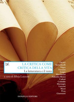Cover of the book La critica come critica della vita by Francesco Curci, Enrico Formato, Federico Zanfi