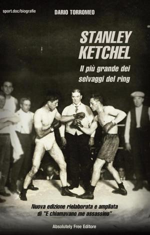 Cover of the book Stanley Ketchel by Giorgio Cimbrico