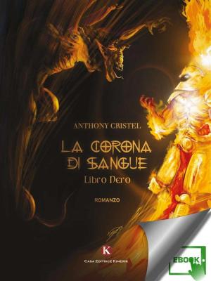 Cover of the book La corona di sangue - Libro nero by Cinzia Panaro