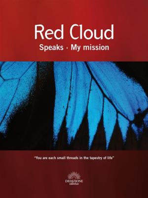 Cover of the book Red Cloud Speaks - My mission by Hamburger Studio