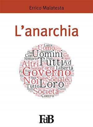 Cover of the book L'anarchia by M.M. Lualdi, A. Achilles, V. Borghi, G. Colombo, V. Gozzo