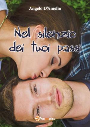 Cover of the book Nel silenzio dei tuoi passi by Penelope Sky