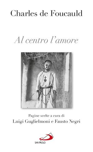 Cover of the book Al centro l'amore. Pagine scelte by Alessandro Manzoni