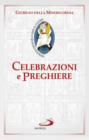 bigCover of the book Celebrazioni e preghiere per il Giubileo della misericordia by 