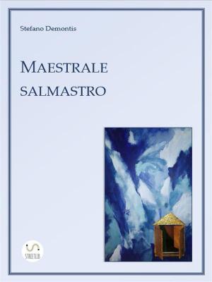 Cover of the book Maestrale salmastro by Charles Péguy