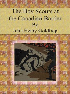 Cover of the book The Boy Scouts at the Canadian Border by Marlena Frank