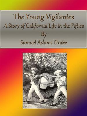 Cover of the book The Young Vigilantes: A Story of California Life in the Fifties by E. David Anderson