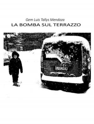 Cover of the book La Bomba Sul Terrazzo by Leah Rachel