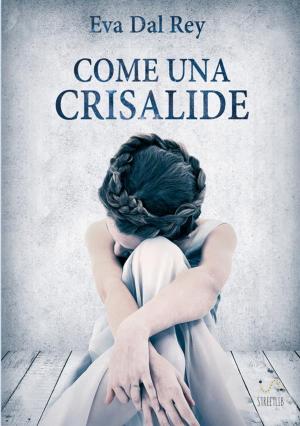 Cover of the book Come una crisalide by Rebecca Sorens