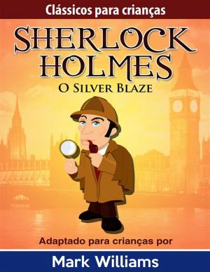 Book cover of Sherlock Holmes: Sherlock Para Crianças: O Silver Blaze