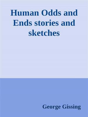 Book cover of Human Odds and Ends stories and sketches