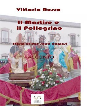 Cover of the book Il Martire e il Pellegrino - Storia di due santi litigiosi by Thomas Edel