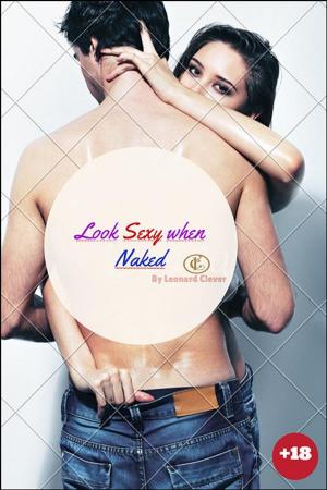 Cover of Look Sexy Naked: The Fastest Way to Looking Incredibly Sexy Naked.
