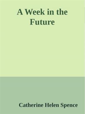 Cover of the book A Week in the Future by Tuomas Vainio