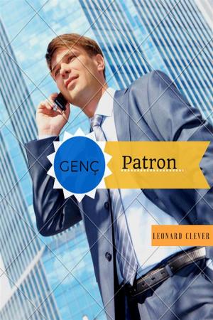 Cover of the book Erken Gelen Paronluk :Genç Patronluk by Leonard Clever