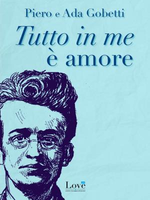 Book cover of Tutto in me è amore