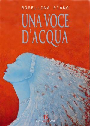 Cover of the book Una voce d'acqua by Bruno Penna