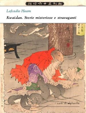 Cover of the book Kwaidan. Storie misteriose e stravaganti by Mark Twain
