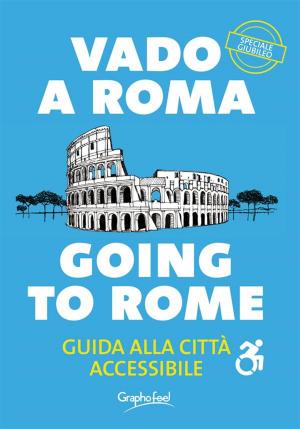 Cover of the book Vado a Roma by Guido Crapanzano, Contributi storici: Roberto Fiorentini