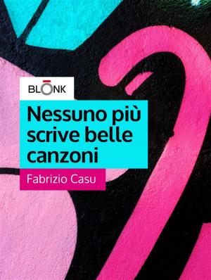 Cover of the book Nessuno più scrive belle canzoni by Simona Pafundo