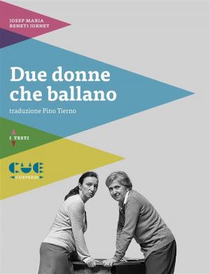 Cover of the book Due donne che ballano by Emanuele Aldrovandi