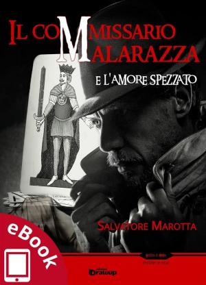 Cover of the book Il commissario Malarazza e l'amore spezzato by Andrea Carlo Cappi & Ermione